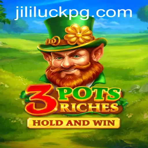 3potsRiches: A Deep Dive into the Thrilling World of Jililuck Gaming